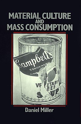 Material Culture and Mass Consumption