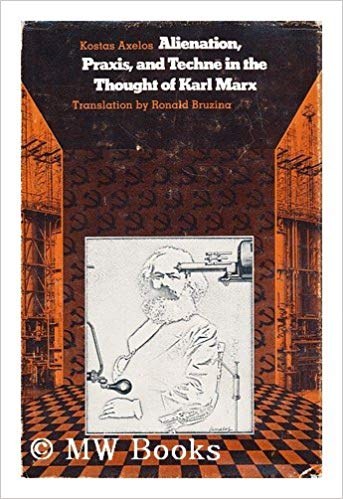 Alienation, Praxis, and Techne in the Thought of Karl Marx